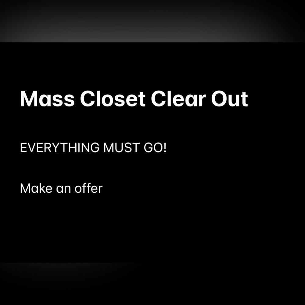Closet Clear Out Sale - Everything Must Go